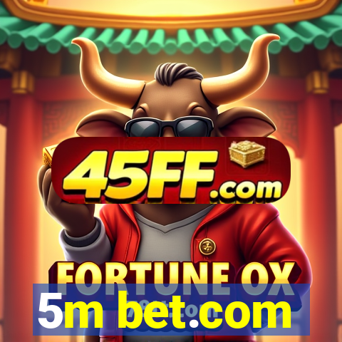 5m bet.com